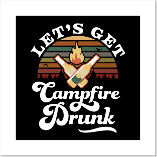 Let's Get Campfire Drunk Posters and Art